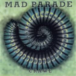 Mad Parade : Crawl